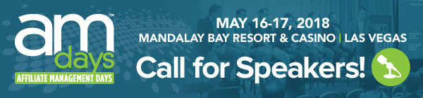 Affiliate Management Days - Affiliate Management Days Wants You - to be a Speaker