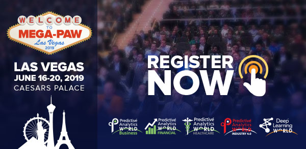 Predictive Analytics World - First Speakers Announced & Super Early Bird Deadline Approaching - Mega-PAW 2019