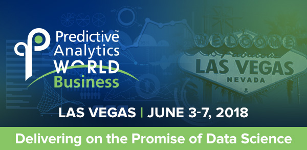 Predictive Analytics World for Business - Don't miss these Incredible PAW Business 2018 Sessions